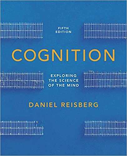 Full test bank for Cognition Exploring the Science of the Mind by Daniel Reisberg