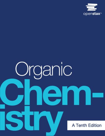 Practice questions and test bank for Openstax Organic Chemistry a Tenth Edition