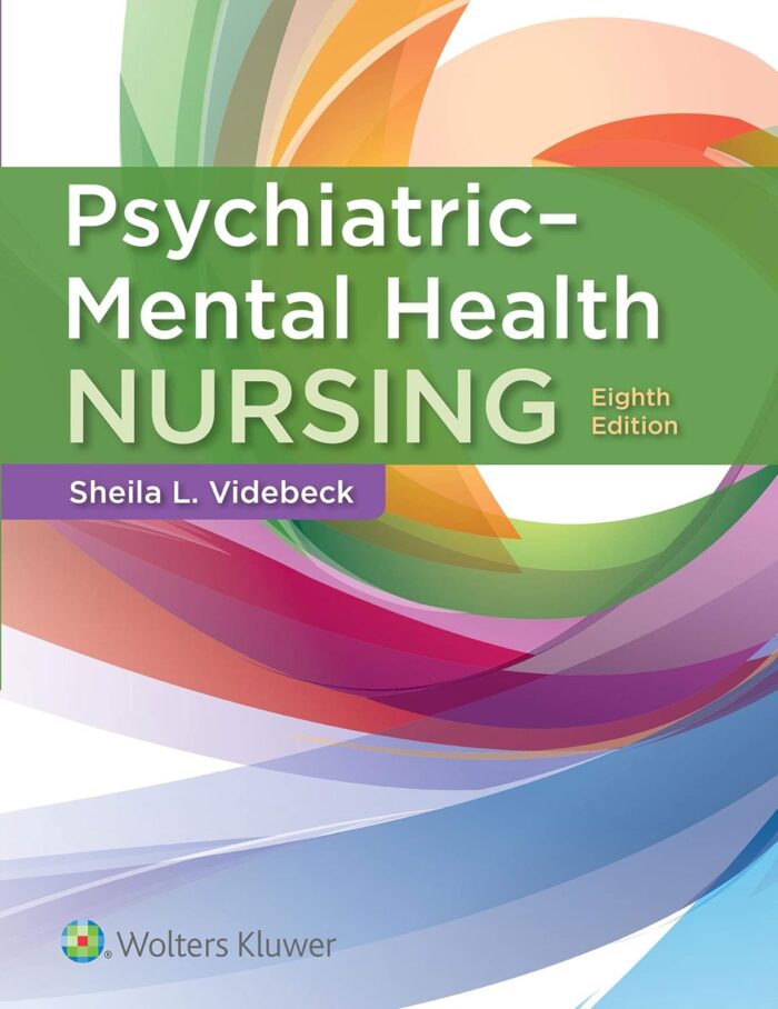 Practice test questions test bank for Psychiatric Mental Health Nursing by Sheila L. Videbeck 8th edition