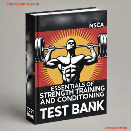 a test bank for Essentials of Strength Training and Conditioning by NSCA