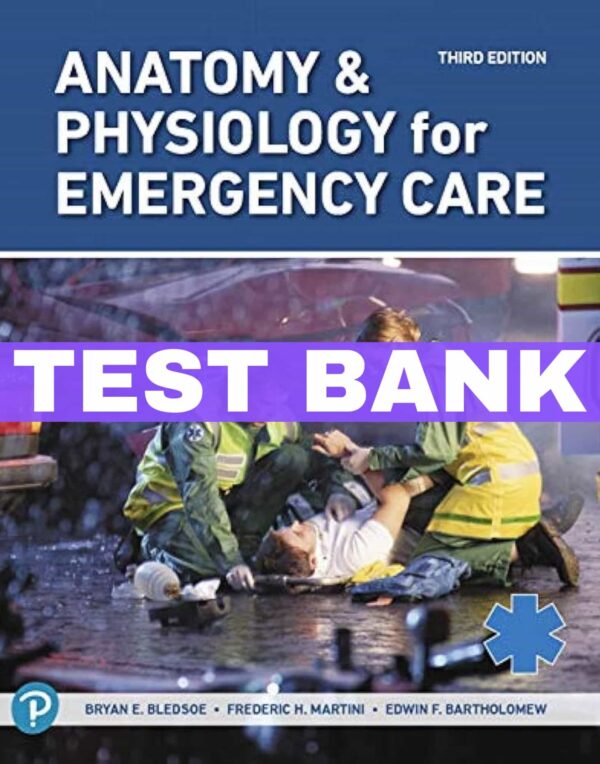 Anatomy & Physiology for Emergency Care, 3rd Edition Test Bank