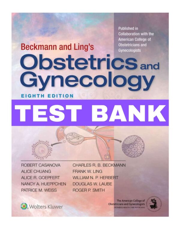 Beckmann and Ling’s Obstetrics and Gynecology 8th Edition Casanova Test Bank