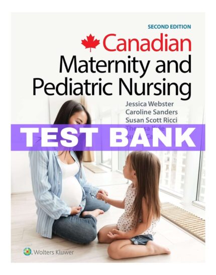 canadian maternity and pediatric nursing 2nd test bank