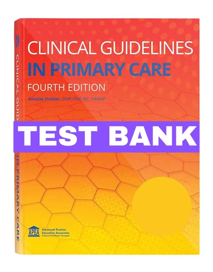 clinical guidelines in primary care 4th edition by hollier test bank