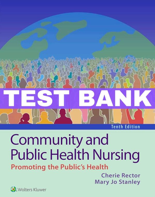 Community and Public Health Nursing 10th Test Bank