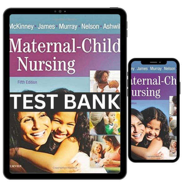 Complete Test Bank for Maternal Child Nursing 5th