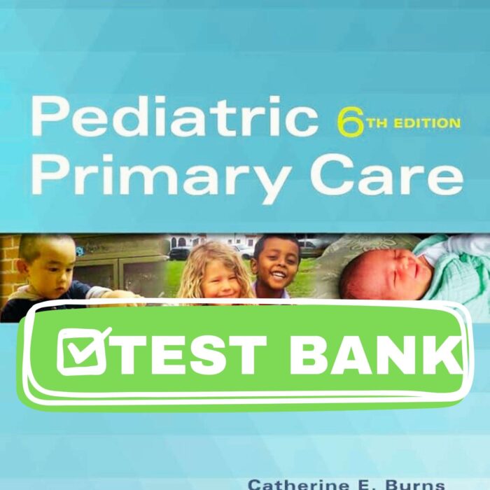 complete test bank for pediatric primary care 6th