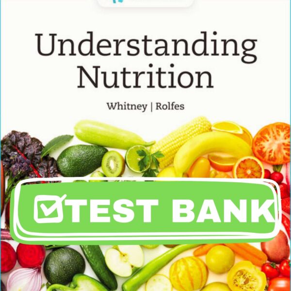 Complete Test Bank for Understanding Nutrition 16th