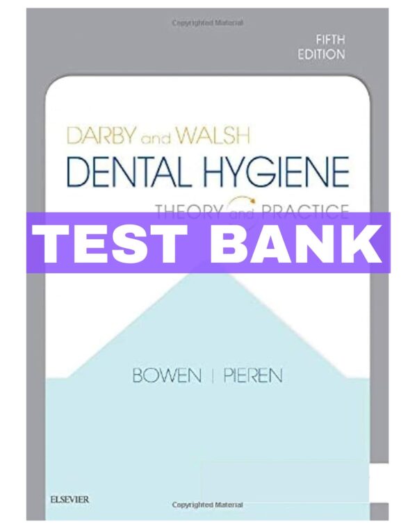 Dental Hygiene, 5th Edition Test Bank