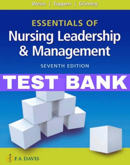 essentials of nursing leadership and management 7th edition by weiss test bank