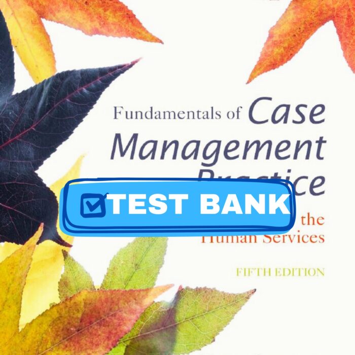 fundamentals case management practice 5th test bank 2024 version