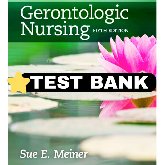 gerontologic nursing 5th test bank 2024 edition