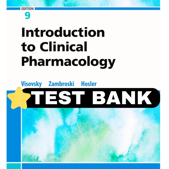 Introduction to Clinical Pharmacology 9th Test Bank 2024 Version