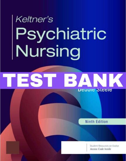 keltners psychiatric nursing 9th edition test bank