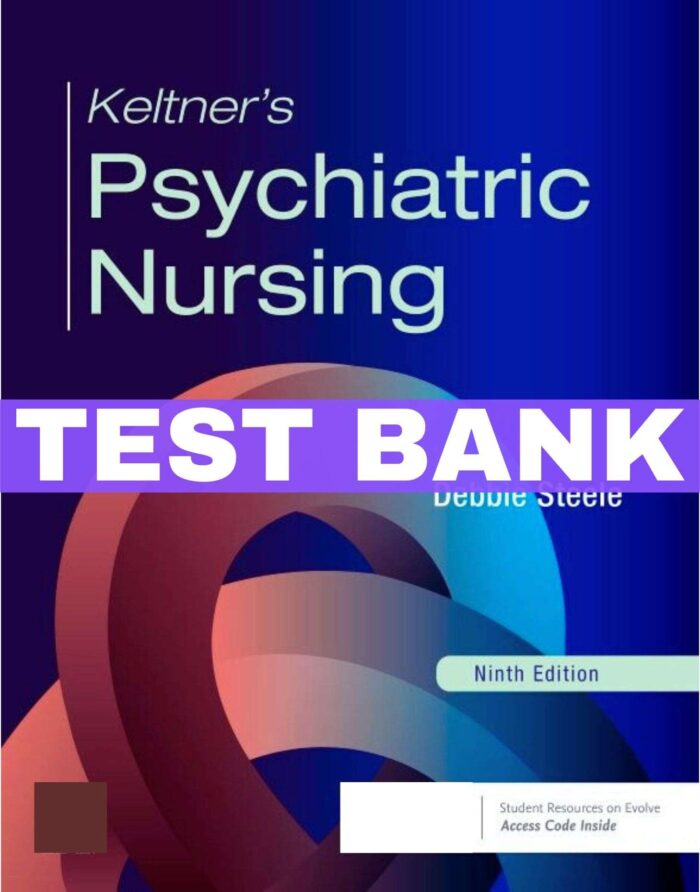 keltners psychiatric nursing 9th edition test bank