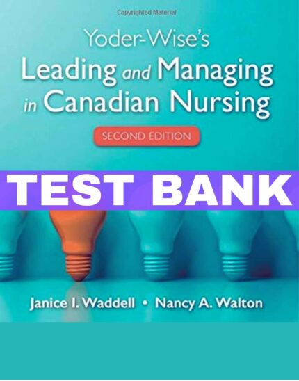 leading and managing in canadian nursing 2nd edition test bank