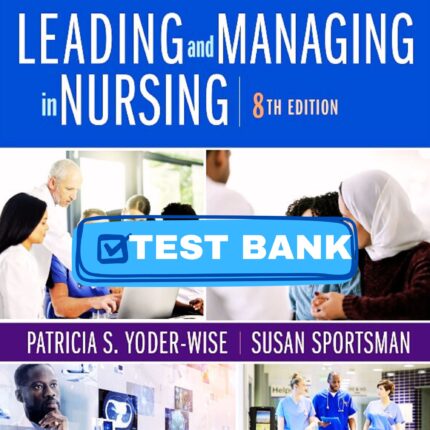 leading managing in nursing 8th test bank