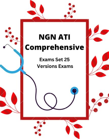 ngn ati comprehensive exams set 25 versions exams test bank questions and