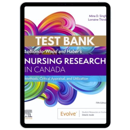 Nursing Research in Canada Methods, Critical Appraisal, and Utilization 5th Test Bank