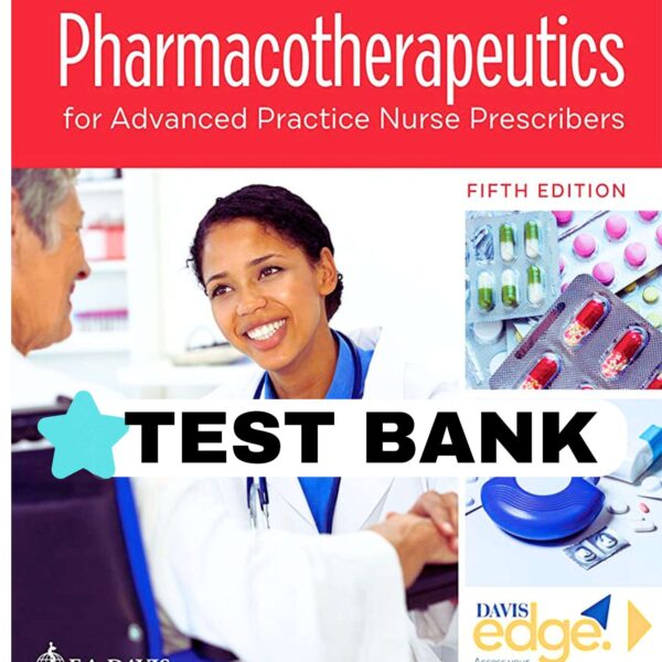 Pharmacotherapeutics For Advanced Practice Nurse Prescribers 5th Test Bank 2024 Version