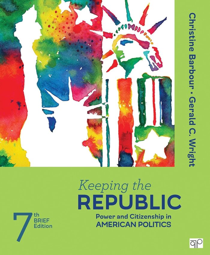 practice test bank for Keeping the Republic Power and Citizenship in American Politics by Barbour 7e