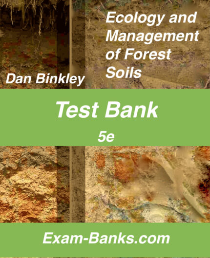 test Bank for Ecology and Management of Forest Soils by Binkley 2