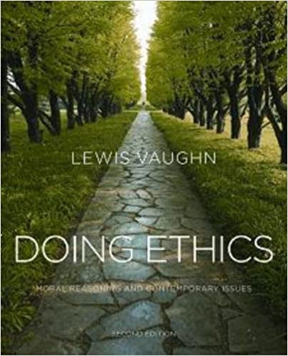 test bank for Doing Ethics Moral Reasoning and Contemporary Issues by Vaughn