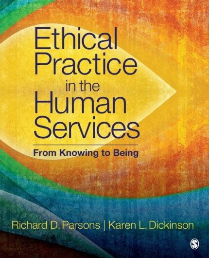 test bank for Ethical Practice in the Human Services From Knowing to Being by Parsons