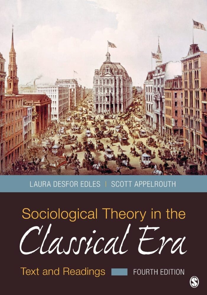 test bank for Sociological Theory in the Classical Era by Desfor Edles 4e