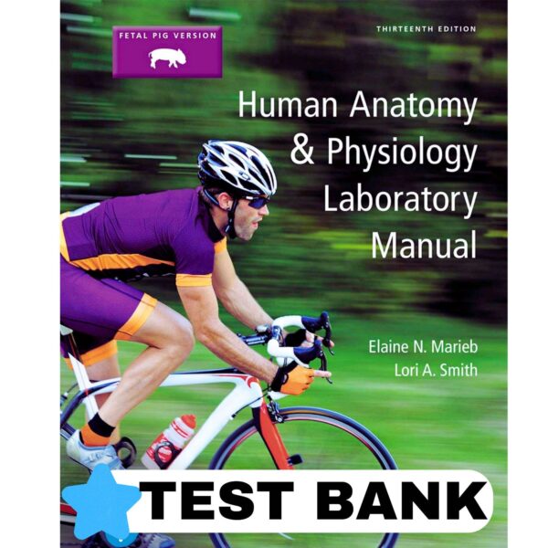 Test Bank for Human Anatomy & Physiology Laboratory Manual 13th Edition