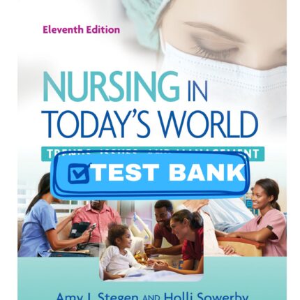 test bank nursing in today s world trends issues and management 11th edition