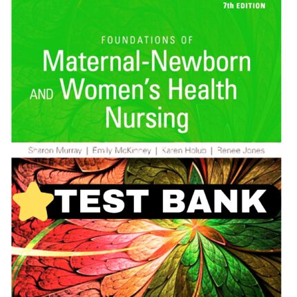 test bank of maternal newborn and women s health nursing 7th 2024 version