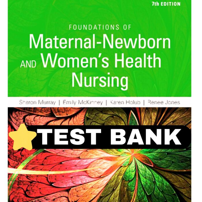 test bank of maternal newborn and women s health nursing 7th 2024 version