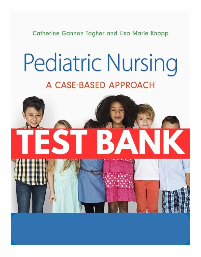 test bank pediatric nursing a case based approach 1st edition