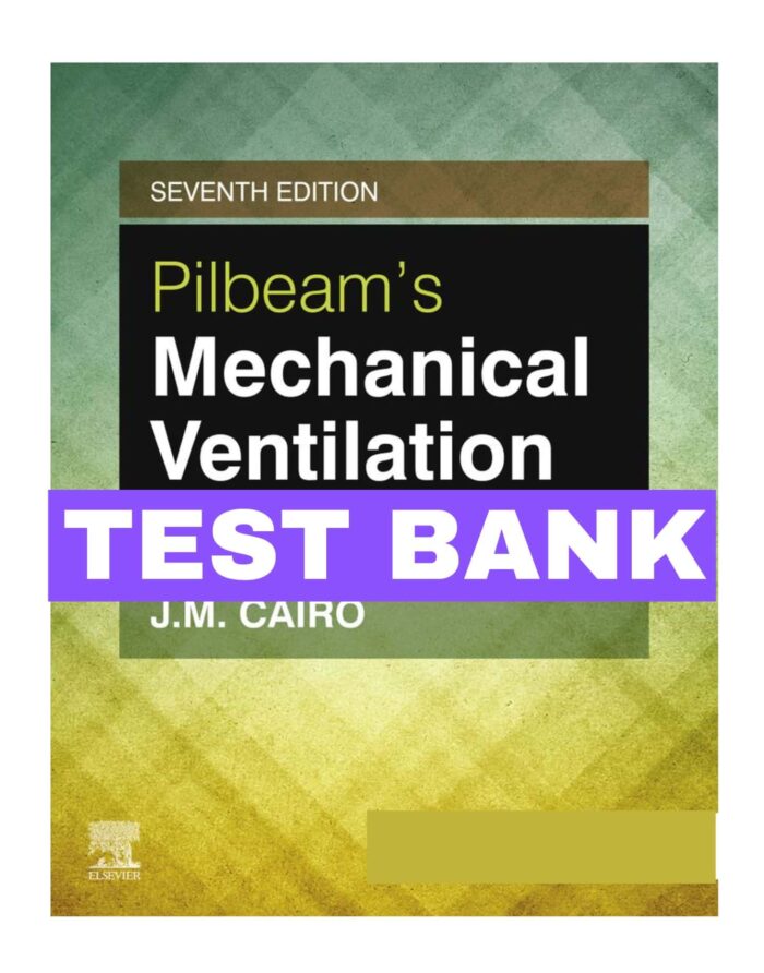 Test Bank Pilbeams Mechanical Ventilation 7th Edition