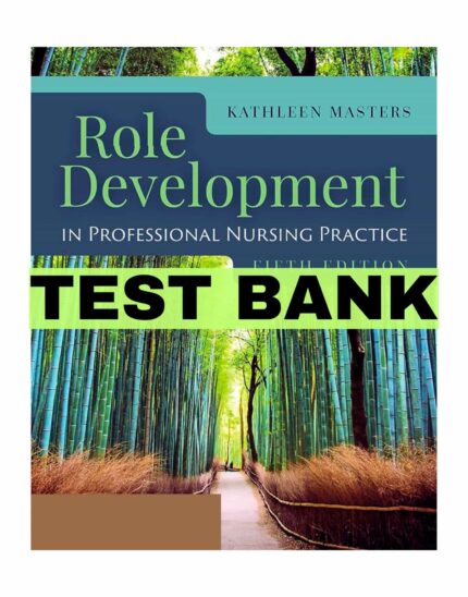 test bank role development in professional nursing practice 5th edition