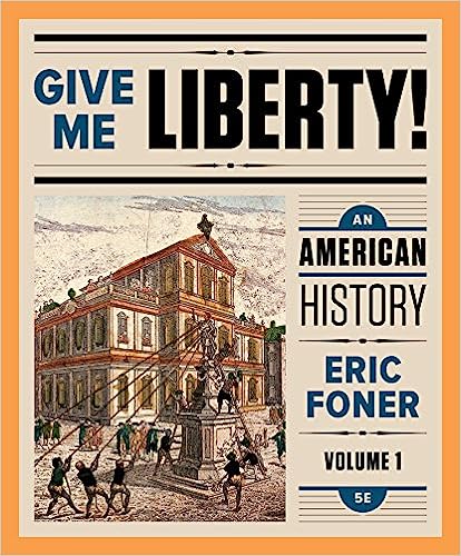 the complete test bank for Give Me Liberty An American History by Foner